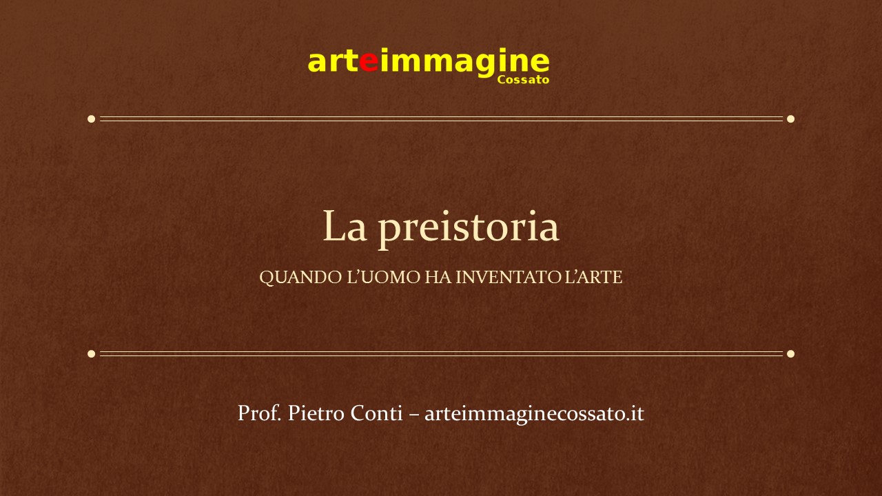 La preistoria, quando l’ uomo ha inventato l’ arte