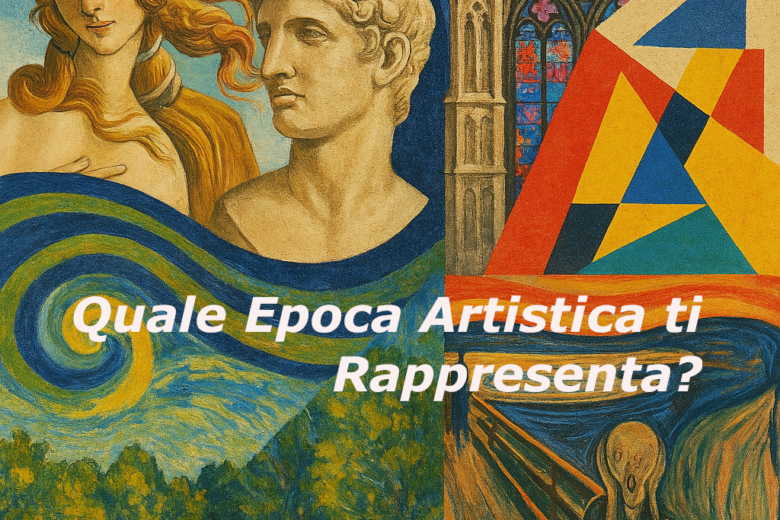 Quale epoca artistica ti rappresenta? Scoprilo con questo test creativo!